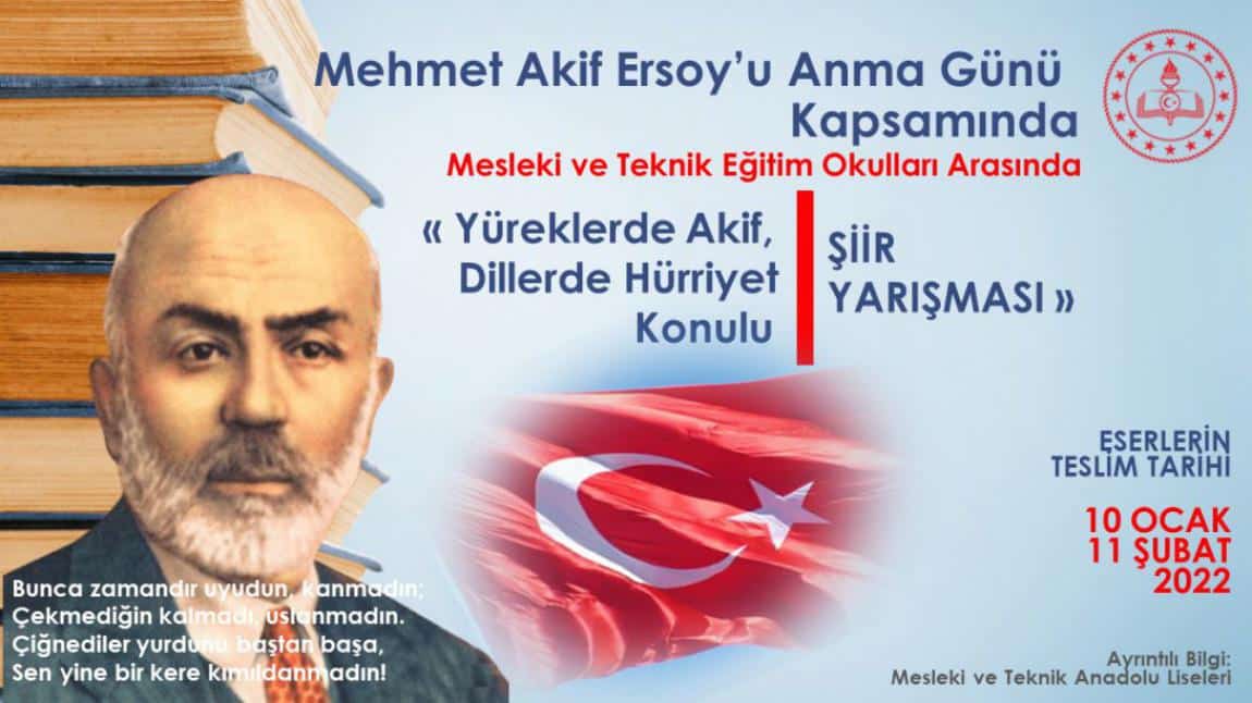 İstiklal Marşı'nın Kabul Edildiği Günü ve Mehmet Âkif Ersoy'u Anma Günü Etkinlikleri kapsamında Mesleki ve Teknik Anadolu Liseleri arası Şiir Yarışması
